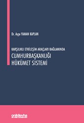Karşılıklı Etkileşim Araçları Bağlamında Cumhurbaşkanlığı Hükümet Sistemi - On İki Levha Yayınları