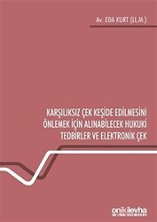 Karşılıksız Çek Keşide Edilmesini Önlemek İçin Alınabilecek Hukuki Tedbirler ve Elektronik Çek - On İki Levha Yayınları