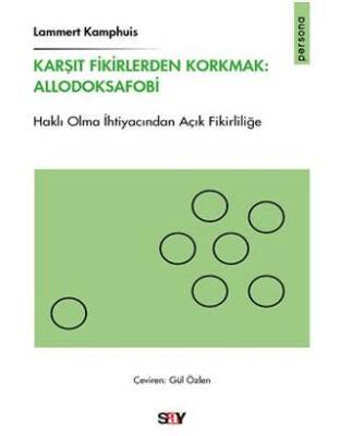 Karşıt Fikirlerden Korkmak: Allodoksafobi - 1
