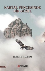 Kartal Pençesinde Bir Güzel - Bengü Yayınları