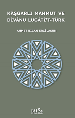 Kaşgarlı Mahmut ve Divanu Lugati’t-Türk - 1