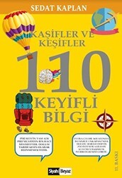 Kaşifler ve Keşifler 110 Keyifli Bilgi - Siyah Beyaz Yayınları