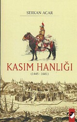 Kasım Hanlığı 1445-1681 - IQ Kültür Sanat Yayıncılık