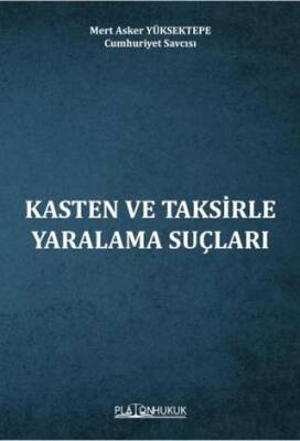 Kasten ve Taksirle Yaralama Suçları - 1