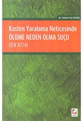 Kasten Yaralama Neticesinde Ölüme Neden Olma Suçu TCK 87-4 - Seçkin Yayıncılık