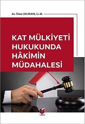 Kat Mülkiyeti Hukukunda Hakimin Müdahalesi - Adalet Yayınevi