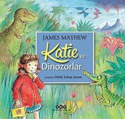 Katie ve Dinozorlar - Yapı Kredi Yayınları