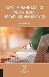 Katılım Bankacılığı ve Katılma Hesaplarının İşleyişi - Akademisyen Kitabevi