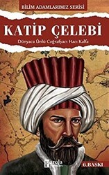 Katip Çelebi - Bilim Adamlarımız Serisi - Parola Yayınları