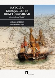 Katolik Korsanlar ve Rum Tüccarlar - 1