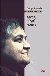 Kavga Düştü Payıma - Ceylan Yayınları