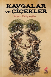 Kavgalar ve Çiçekler - Klaros Yayınları
