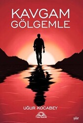 Kavgam Gölgemle - 7 Harf Yayınları