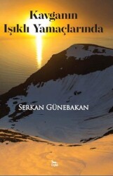 Kavganın Işıklı Yamaçlarında - Ceylan Yayınları