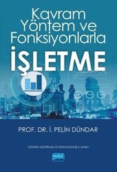 Kavram Yöntem ve Fonksiyonlarla İşletme - Nobel Akademik Yayıncılık