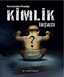 Kavramdan Pratiğe Kimlik İnşası - Sonçağ Yayınları