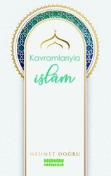 Kavramlarıyla İslam - Dosdoğru Yayıncılık