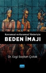 Kavramsal ve Kuramsal Yönleriyle Beden İmajı - Nobel Akademik Yayıncılık
