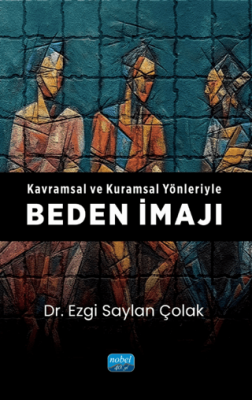 Kavramsal ve Kuramsal Yönleriyle Beden İmajı - 1