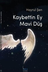 Kaybettin Ey Mavi Düş - MKB Halk Kütüphanesi Yayınevi