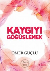 Kaygıyı Göğüslemek - Güçlü Psikoloji Yayınları