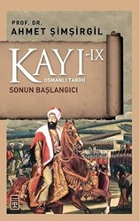 Kayı 9 - Sonun Başlangıcı - Timaş Tarih