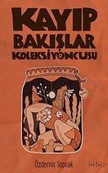 Kayıp Bakışlar Koleksiyoncusu - Epona Kitap