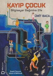 Kayıp Çocuk – Bilgisayar Bağımlısı Efe - Defne Yayınevi
