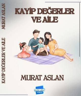 Kayıp Değerler ve Aile - 1