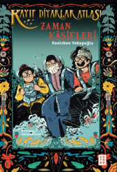 Kayıp Diyarlar Atlası - 3 Zaman Kâşifleri - Ketebe Genç