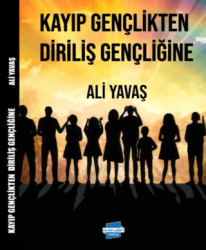 Kayıp Gençlikten Diriliş Gençliğine - Kalem Lügat Yayıncılık