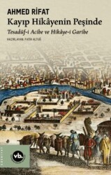 Kayıp Hikayenin Peşinde - Tesadüf-i Acibe ve Hikaye-i Garibe - Vakıfbank Kültür Yayınları