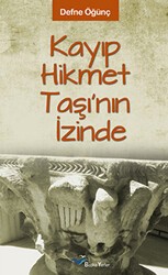 Kayıp Hikmet Taşının İzinde - Başka Yerler Yayınları
