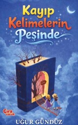 Kayıp Kelimelerin Peşinde - Çıra Çocuk Yayınları