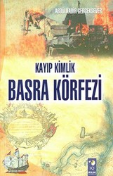 Kayıp Kimlik Basra Körfezi - IQ Kültür Sanat Yayıncılık