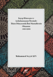 Kayıp Rönesans ve Aydınlanmanın Ötesinde: İslam Dünyasında İlmi Mantalitenin Oluşumu 800-1200 - Paradigma Akademi Yayınları
