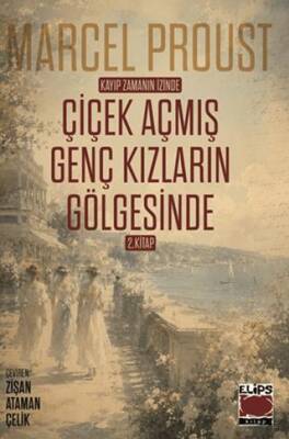 Kayıp Zamanın İzinde: Çiçek Açmış Genç Kızların Gölgesinde - 1