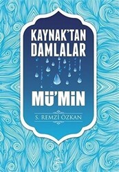 Kaynak`tan Damlalar Mü’min - Ravza Yayınları