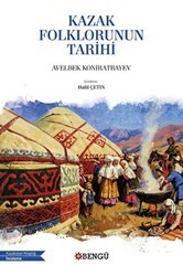 Kazak Folklorunun Tarihi - Bengü Yayınları