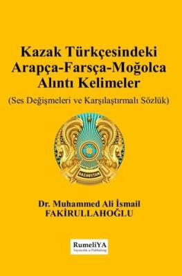 Kazak Türkçesindeki Arapça-Farsça-Moğolca Alıntı Kelimeler - 1