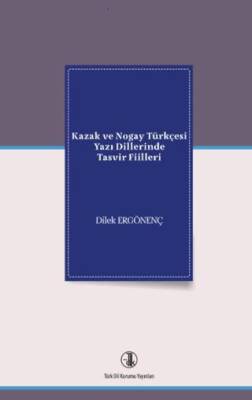 Kazak ve Nogay Türkçesi Yazı Dillerinde Tasvir Fiilleri - 1