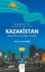 Kazakistan - Bozkırın Mirası Üzerine Düşler ve Gerçekler - Post Yayınevi