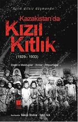 Kazakistan’da Kızıl Kıtlık 1929-1933 - Bilge Kültür Sanat