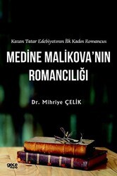 Kazan Tatar Edebiyatının İlk Kadın Romancısı Medine Malikova’nın Romancılığı - Gece Kitaplığı