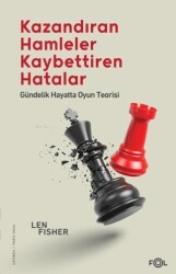 Kazandıran Hamleler, Kaybettiren Hatalar: Gündelik Hayatta Oyun Teorisi - Fol Kitap