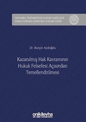 Kazanılmış Hak Kavramının Hukuk Felsefesi Açısından Temellendirilmesi - On İki Levha Yayınları