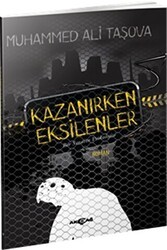 Kazanırken Eksilenler - Akçağ Yayınları