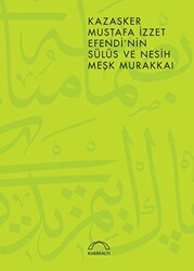 Kazasker Mustafa İzzet Efendi’nin Meşk Murakkai Sülüs ve Nesih - Kubbealtı Neşriyatı Yayıncılık