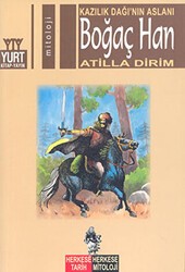 Kazılık Dağı’nın Aslanı Boğaç Han - Yurt Kitap Yayın