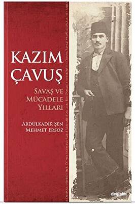 Kazım Çavuş Savaş ve Mücadele Yılları - 1